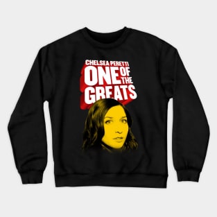 Chelsea Peretti One Of The Greats Crewneck Sweatshirt